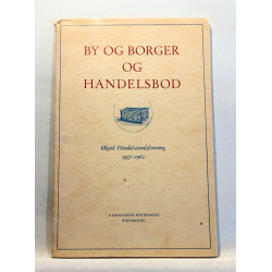 By og Borger og Handelsbod. Ølgod Handelsstandsforening 1937-1962