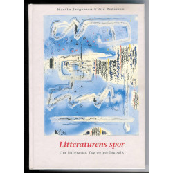 Litteraturens spor. Om litteratur, fag og pædagogik