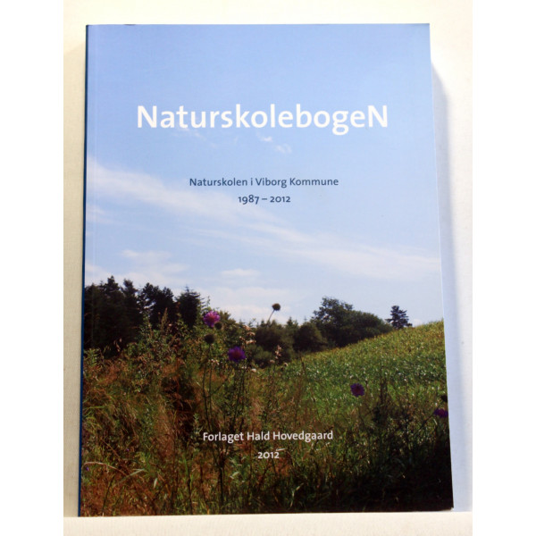 Naturskolebogen. Naturskolen i Viborg Kommune 1987-2012