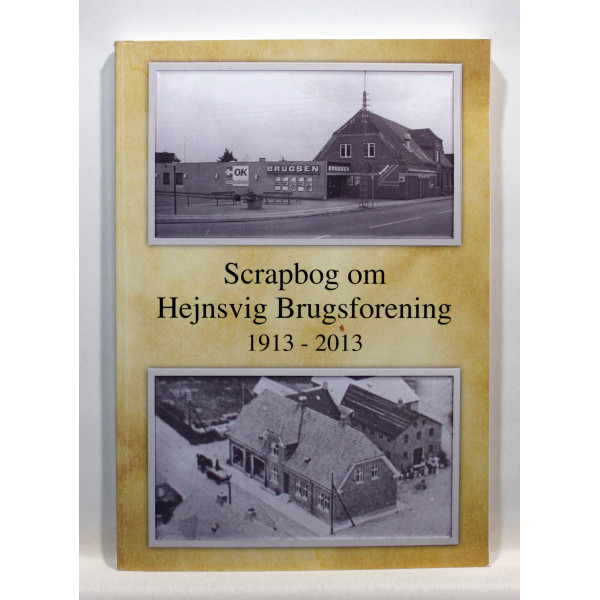Scrapbog om Hejnsvig Brugsforening 1913-2013