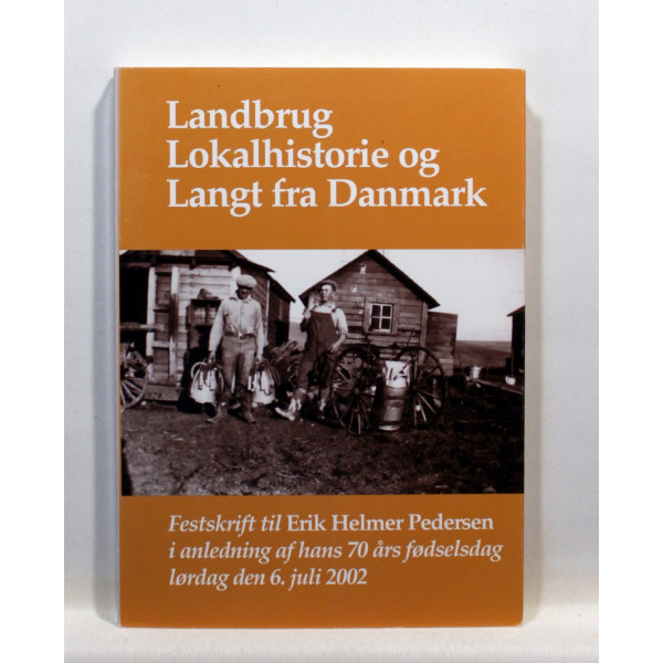 Landbrug. Lokalhistorie. Langt fra Danmark