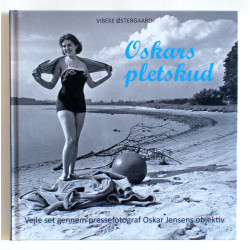 Oskars pletskud. Vejle set gennem pressefotograf Oskar Jensens objektiv