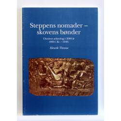 Steppens nomader - skovens bønder. Ukraines arkæologi i 2000 år