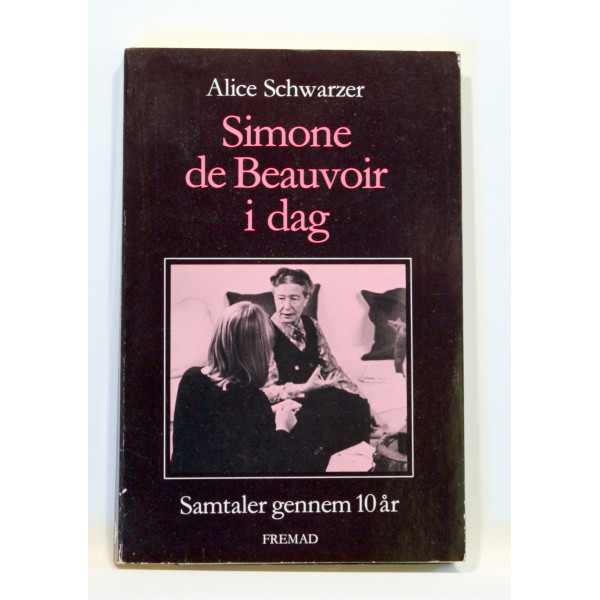 Simone de Beauvoir i dag - Samtaler gennem ti år
