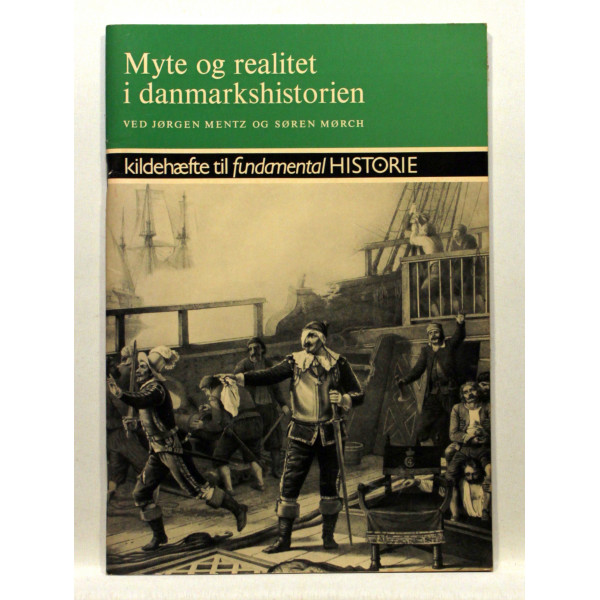 Myte og realitet i danmarkshistorien - en undersøgelse af traditionsudvikling i historiske kilder: indledning og kilder