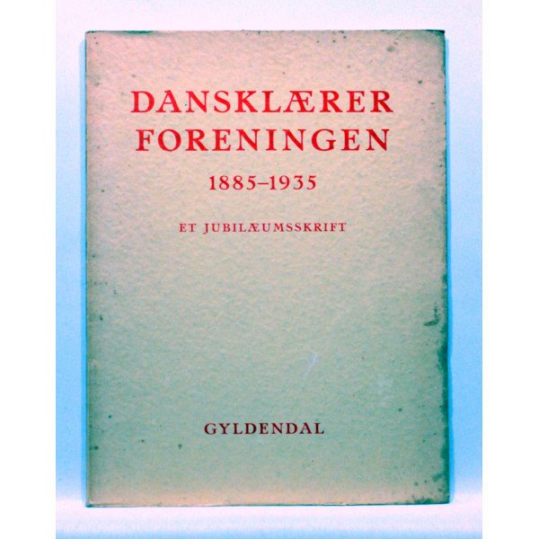Dansklærer Foreningen 1885-1935