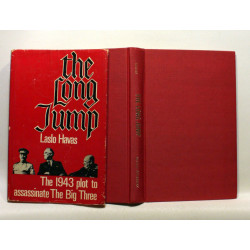 The Long Jump. The 1943 Plot to Assassinate the Big Three