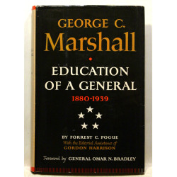 George C. Marshall. Education of a General 1880-1939
