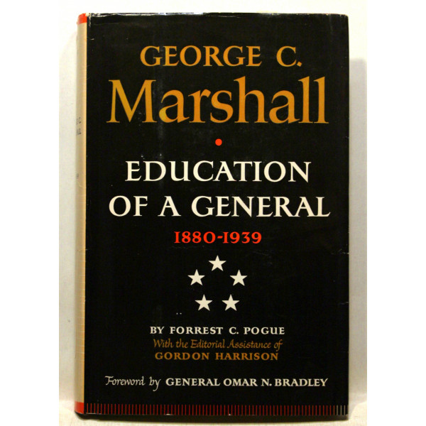 George C. Marshall. Education of a General 1880-1939