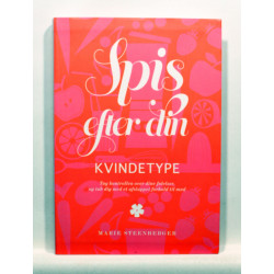 Spis efter din kvindetype. Tag kontrollen over dine følelser, og tab dig med et afslappet forhold til mad