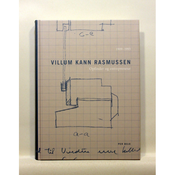 Villum Kann Rasmussen. Opfinder og entrepreneur 1909-1993
