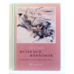Myter och manniskor. Gronland i Ossian Elgstroms konst
