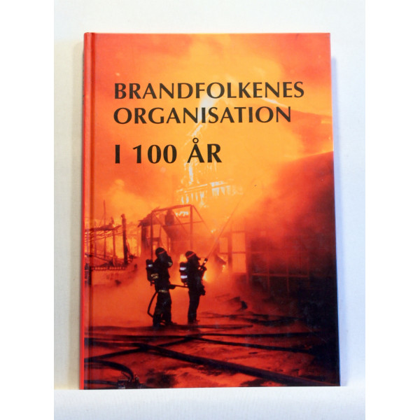 Brandfolkenes Organisation i 100 år