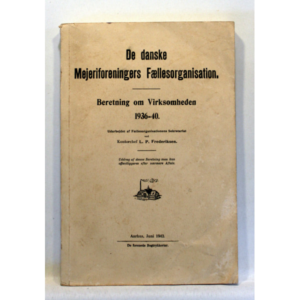 De Danske Mejeriforeningers Fællesorganisation. Beretning om Virksomheden 1936-40