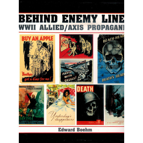 Behind Enemy Lines. W W II Allied/Axis Propaganda
