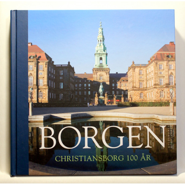 Borgen. Christiansborg 100 år