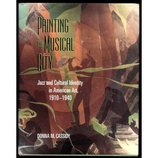 Painting the Musical City. Jazz and Cultural Identity in American Art, 1910-40