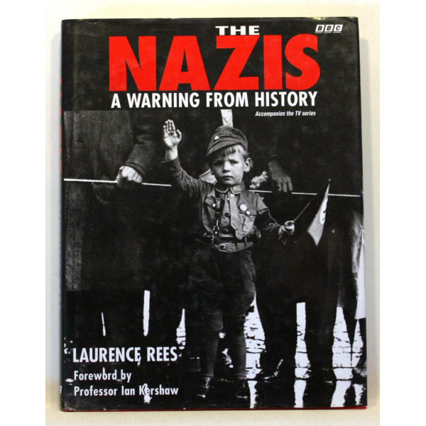 The Nazis. A Warning from History