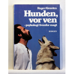 Hunden vor ven - psykologi fremfor magt