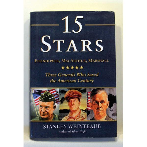 15 Stars. Eisenhower, MacArthur, Marshall. Three Generals Who Saved the American Century