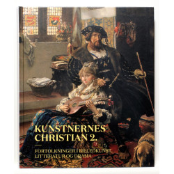 Kunstnernes Christian 2. Fortolkninger i billedkunst, litteratur og drama