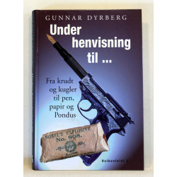 Under henvisning til... fra krudt og kugler til pen, papir og pondus