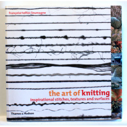 The art of knitting - inspirational stitches, textures and surfaces