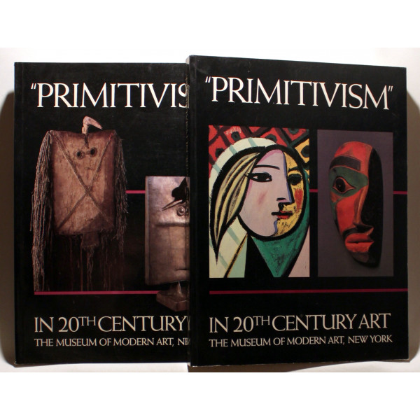Primitivism in 20th Century Art. Affinity of the Tribal and the Modern. Volume 1 + 2