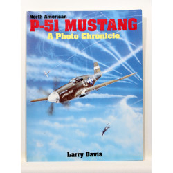 North American P-51 Mustang. A Photo Chronicle