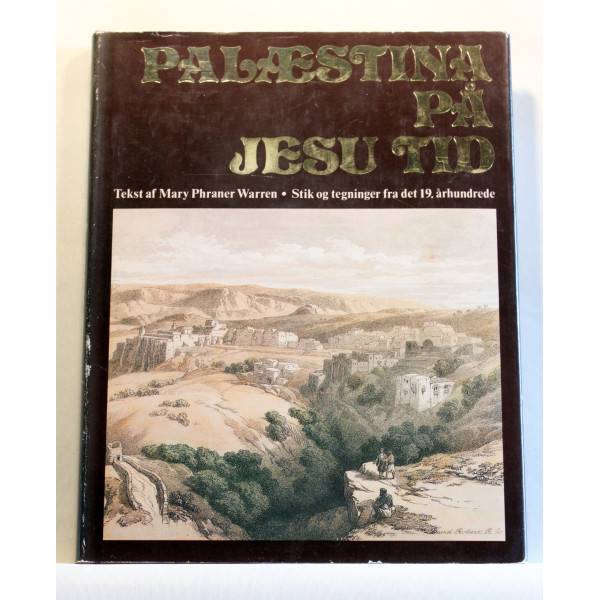 Palæstina på Jesu tid. Stik og tegninger fra det 19. århundrede