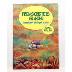 Fremskridtets glæder. Garanteret økologisk humor