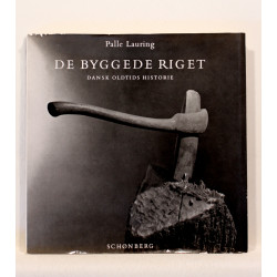 De byggede riget. Dansk oldtids historie