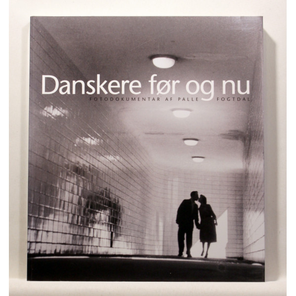 Danskere før og nu. Fotodokumentar
