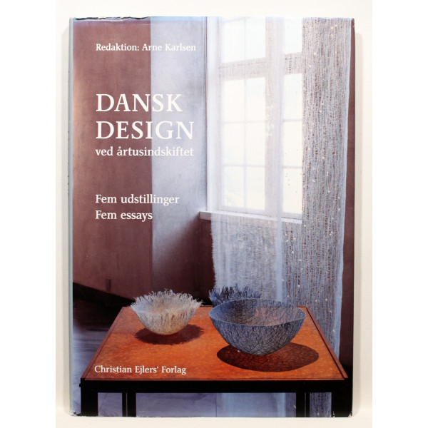 Dansk Design ved årtusindskiftet. Fem udstillinger. Fem essays