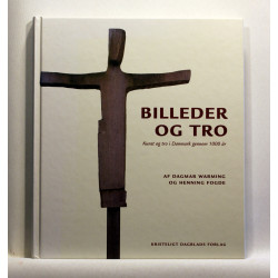 Billeder og tro. Kunst og tro i Danmark gennem 1000 år