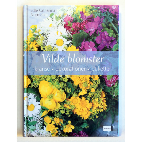 Vilde blomster. Kranse - dekorationer - buketter.