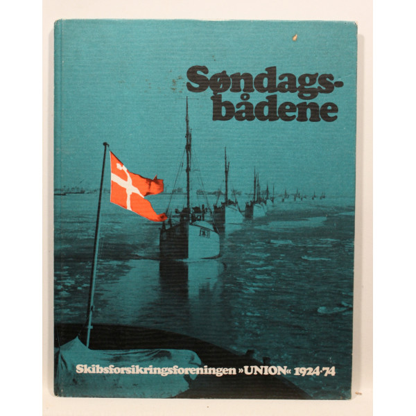 Søndagsbådene. Skibsforsikringsforeningen Union 1924-74