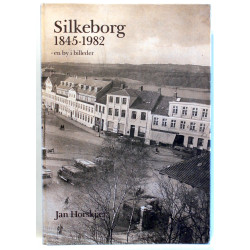 Silkeborg 1845-1982 - en by i billeder