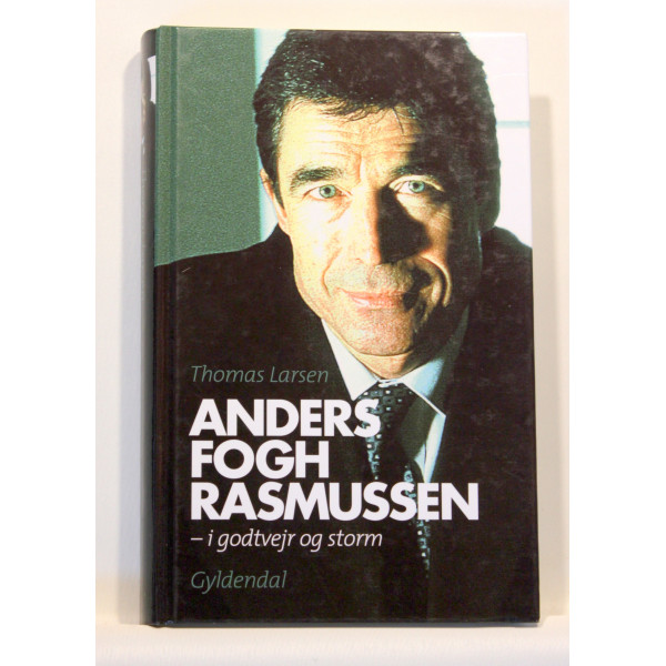 Anders Fogh Rasmussen - i godtvejr og storm