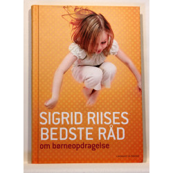 Sigrid Riises Bedste råd om børneopdragelse