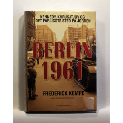 Berlin 1961. Kennedy, Khrusjtjov og det farligste sted på jorden