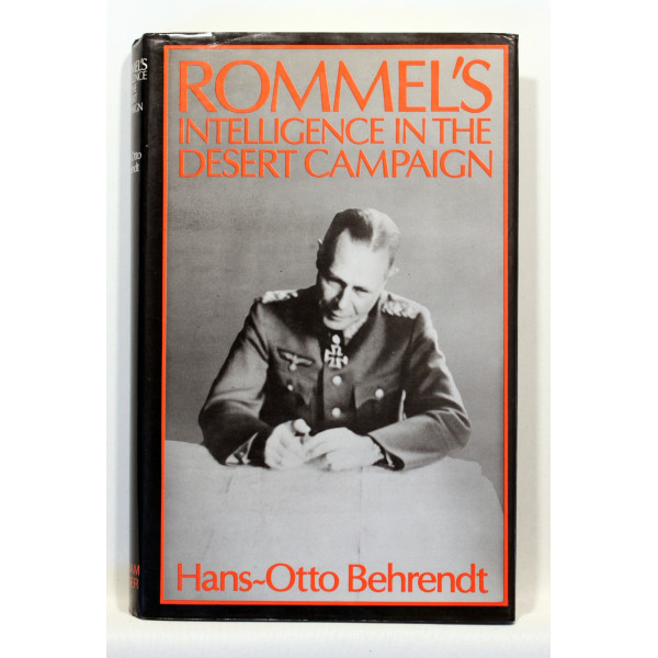 Rommel's Intelligence in the Desert Campaign 1941-1943