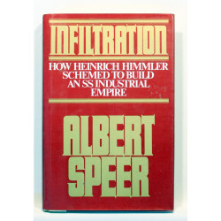 Infiltration. How Heinrich Himmler Schemed to Build an SS Industrial 