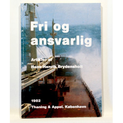 Fri og ansvarlig. Artikler af Hans Henrik Brydensholt