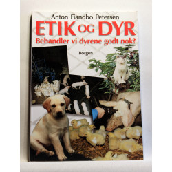 Etik og dyr. Behandler vi dyrene godt nok?