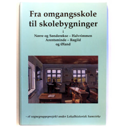 Fra omgangsskole til skolebygninger i Nørre- og Sønderøkse, Halvrimmen, Arentsminde, Røgild og Øland