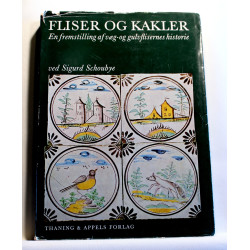 Fliser og kakler. En fremstilling af væg- og gulvflisernes historie