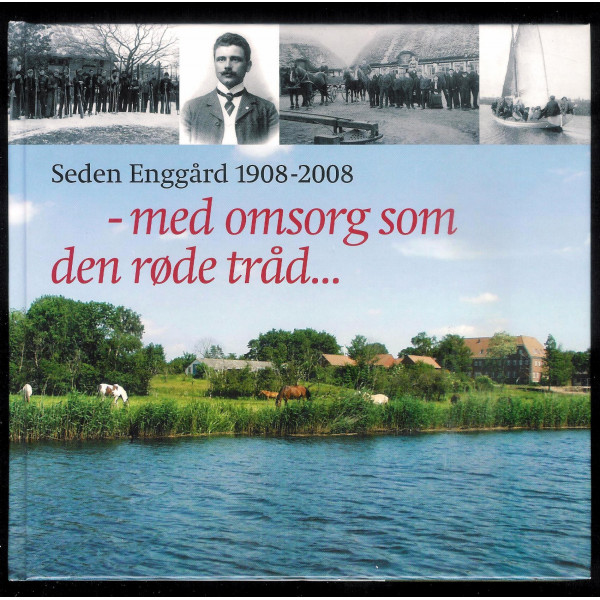 Seden Enggård 1908-2008 - med omsorg som den røde tråd