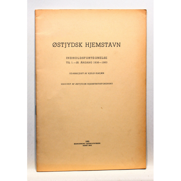 Østjysk Hjemstavn. Indholdsfortegnelse til 1.-25. Årgang 1936-1960