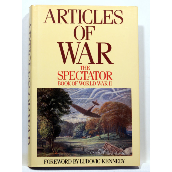 Articles of War. The Spectator Book of World War II